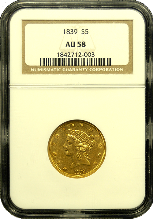 1839 $5 Liberty Gold NGC AU 58 - in holder 1839 $5 Liberty Gold NGC AU 58 - in holder
