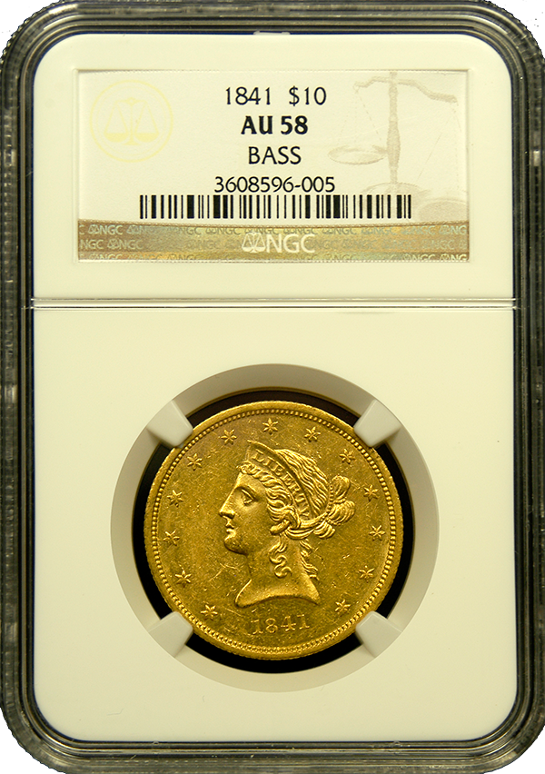 1841 $10 Liberty Gold NGC AU-58 Bass Obverse in Holder 1841 $10 Liberty Gold NGC AU-58 Bass Obverse in Holder
