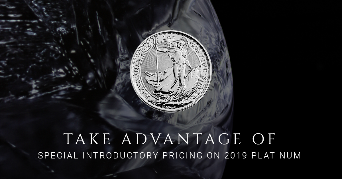 Take Advantage of Special Introductory Pricing on 2019 Platinum Britannia